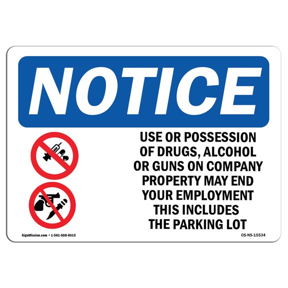 OSHA Notice Signs - NOTICE Drugs Alcohol Or Guns May End Employment Sign | Extremely Durable Made in the USA Signs or Heavy Duty Vinyl label | Protect Your Warehouse & Business