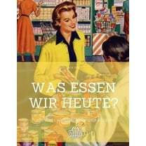 Was essen wir heute? (Paperback)