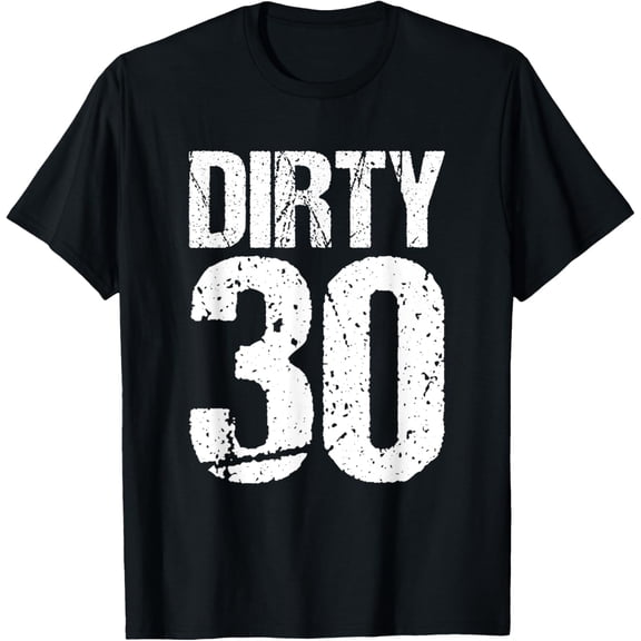 Dirty Thirty Birthday T-Shirt