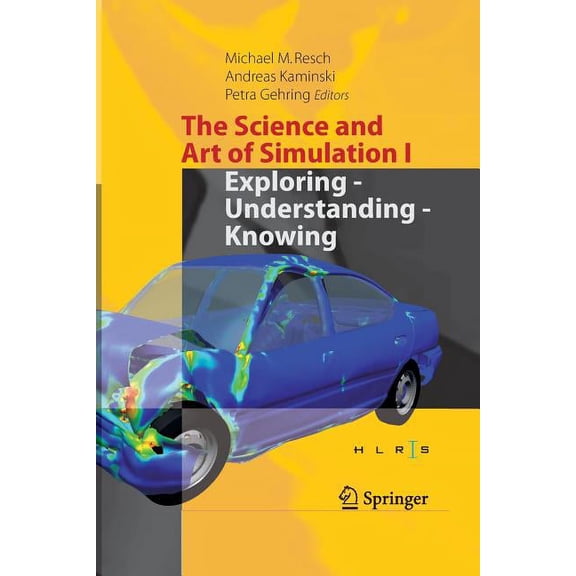 The Science and Art of Simulation I: Exploring - Understanding - Knowing, (Paperback)