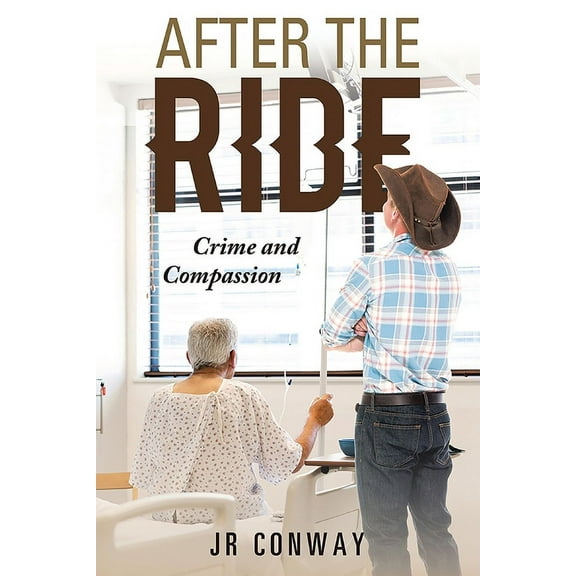 After The Ride: Crime and Compassion, (Paperback)