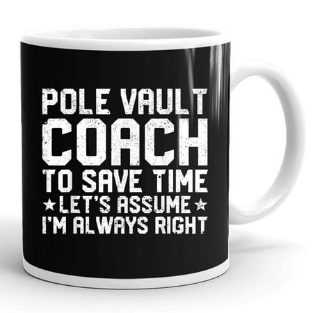

Funny Pole Vault Coach To Save Time Pole Vaulting Gift Ceramic Mug 11oz (White;11oz)