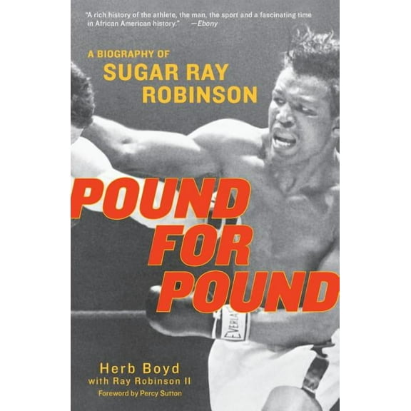 Pound for Pound: A Biography of Sugar Ray Robinson, (Paperback)