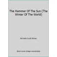 thumbnail image 1 of Pre-Owned The Hammer Of The Sun, The winter of the world, by Michelle Scott Rohan (Paperback), Literature & Fiction, English, 1 of 1