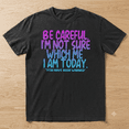 thumbnail image 2 of Funny Sarcastic Saying Comfort Colors T-Shirt for Women Not Sure Which Me I Am Today Tee, 2 of 5