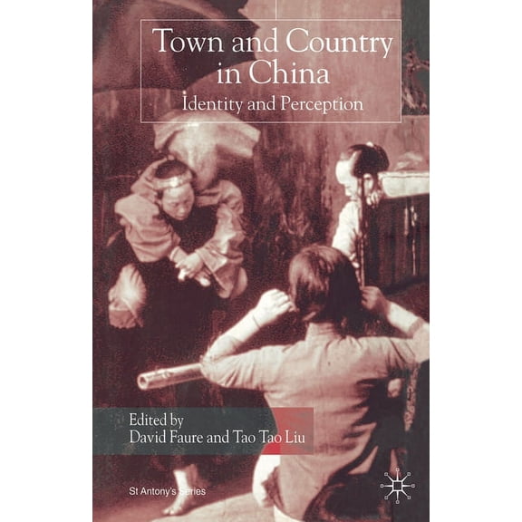 St Antony's Town and Country in China: Identity and Perception, (Paperback)