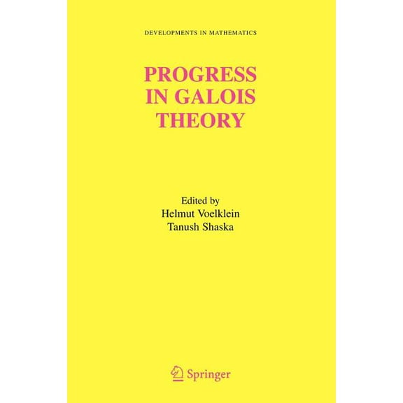 Developments in Mathematics Progress in Galois Theory: Proceedings of John Thompson's 70th Birthday Conference, Book 12, (Paperback)
