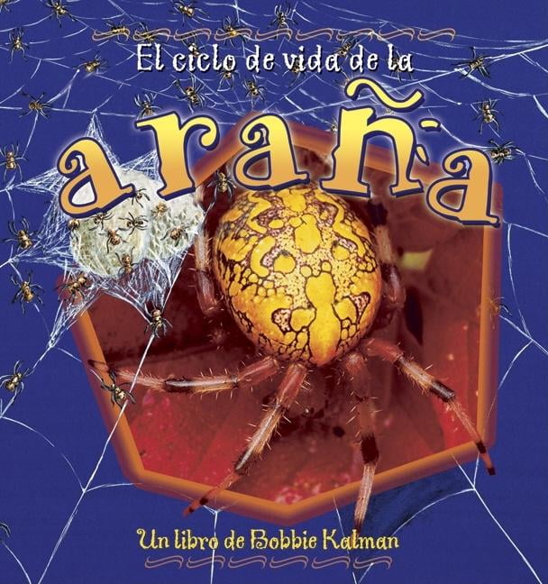 El Ciclo de Vida de la Araña (the Life Cycle of a Spider) (Paperback) El Ciclo de Vida de la Araña (the Life Cycle of a Spider) (Paperback)