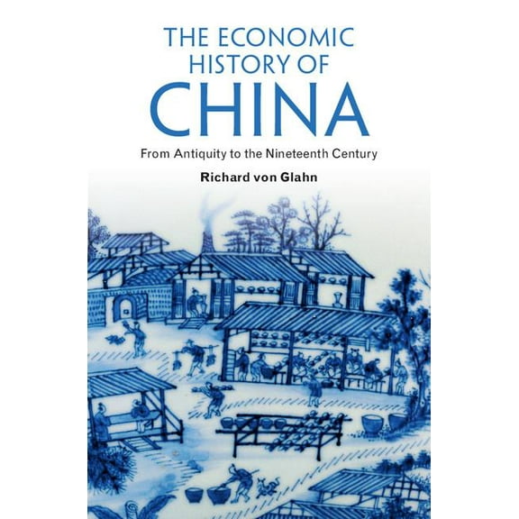 The Economic History of China, (Hardcover)