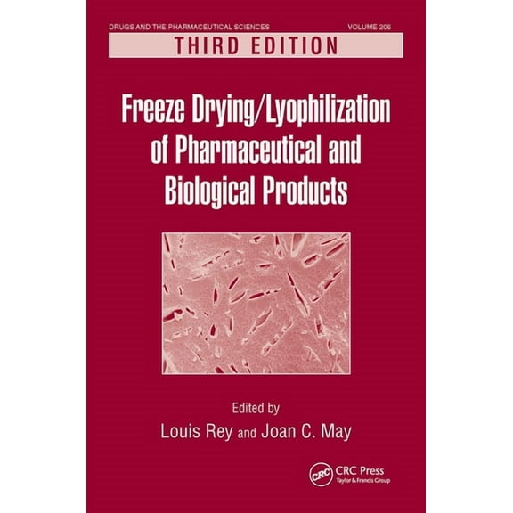 Drugs and the Pharmaceutical Sciences Freeze-Drying/Lyophilization of Pharmaceutical and Biological Products, (Paperback)