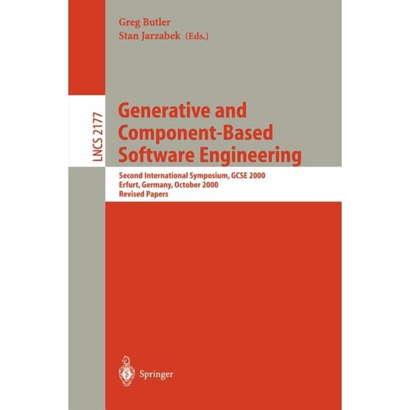 Lecture Notes in Computer Science Generative and Component-Based Software Engineering: Second International Symposium, GCSE 2000, Erfurt, Germany, October, Book 2177, (Paperback)