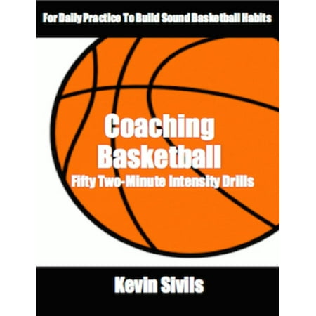 Coaching Basketball: 50 Two-Minute Intensity Drills -