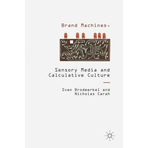 Brand Machines, Sensory Media and Calculative Culture, (Hardcover)
