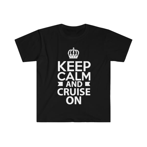 Keep Calm And Cruise On Unisex T-shirt S-3XL  Boating Vacation Sailing