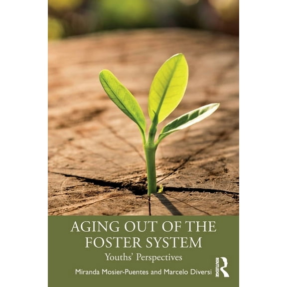 Aging Out of the Foster System: Youths' Perspectives, (Paperback)