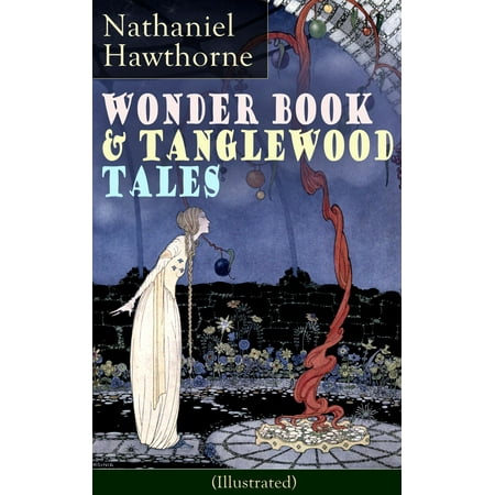 Wonder Book & Tanglewood Tales - Greatest Stories from Greek Mythology for Children (Illustrated) -