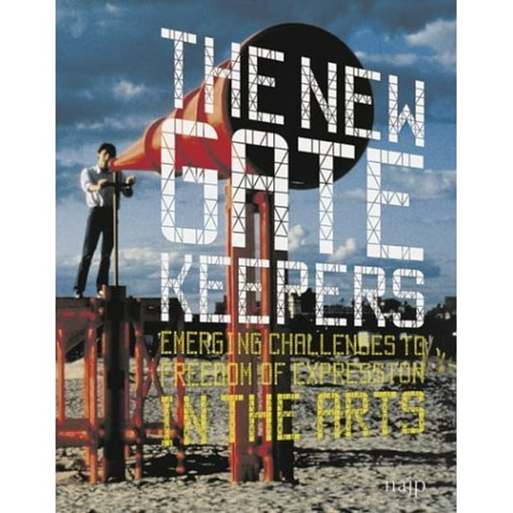 Pre-Owned The New Gatekeepers: Emerging Challenges to Free Expression in the Arts (Paperback) 0974638307 9780974638300