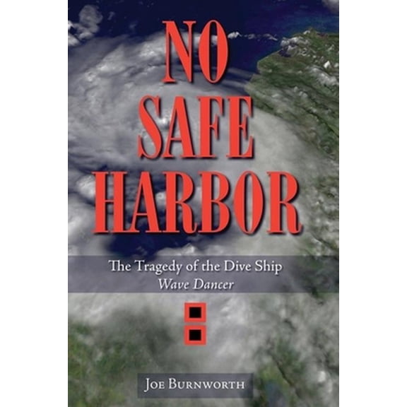 Pre-Owned No Safe Harbor: The Tragedy of the Dive Ship Wave Dancer (Hardcover) 157860219X 9781578602193