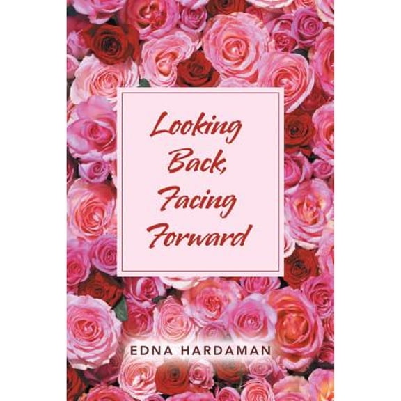 Looking Back, Facing Forward (Paperback)
