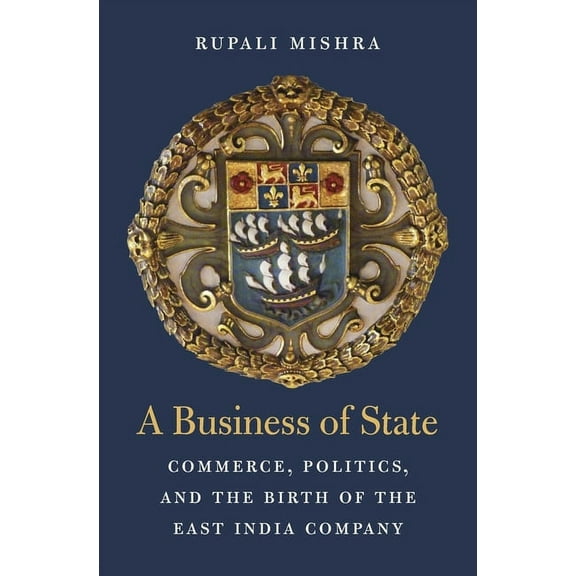 Harvard Historical Studies: A Business of State (Hardcover)