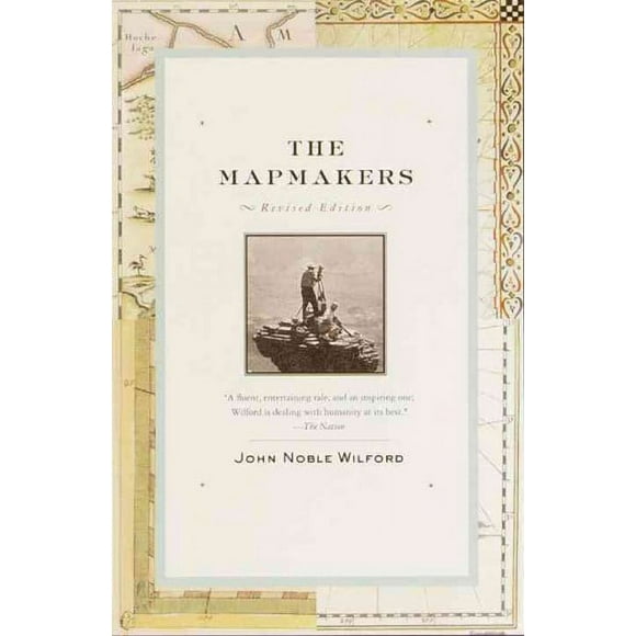 Pre-owned Mapmakers, Paperback by Wilford, John Noble, ISBN 0375708502, ISBN-13 9780375708503