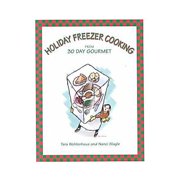 Holiday Freezer Cooking from 30 Day Gourmet (Paperback)