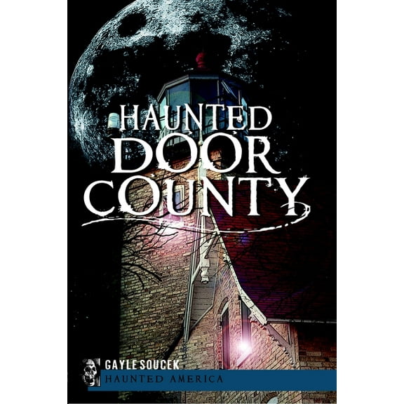 Haunted America Haunted Door County, (Paperback)