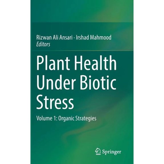 Plant Health Under Biotic Stress: Volume 1: Organic Strategies, (Hardcover)