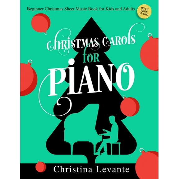 Christmas Carols for Piano. Beginner Christmas Sheet Music Book for Kids and Adults ( Free Audio), (Paperback)