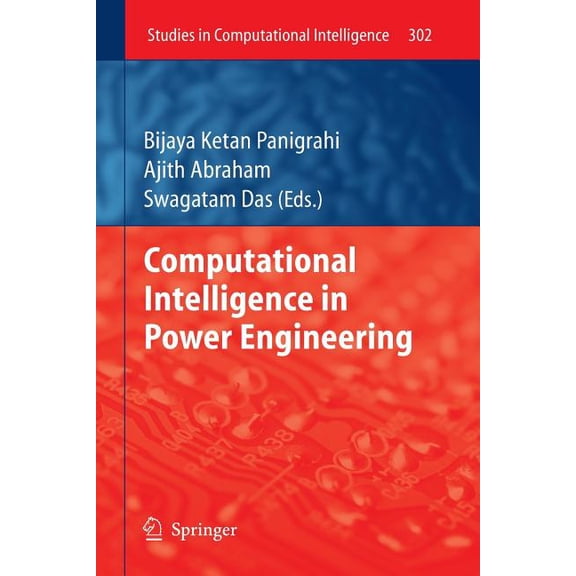 Studies in Computational Intelligence Computational Intelligence in Power Engineering, Book 302, (Paperback)