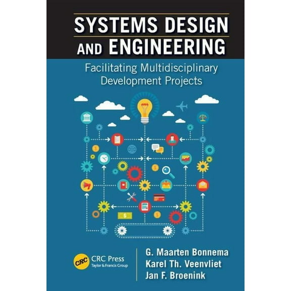 Systems Design and Engineering: Facilitating Multidisciplinary Development Projects, (Paperback)