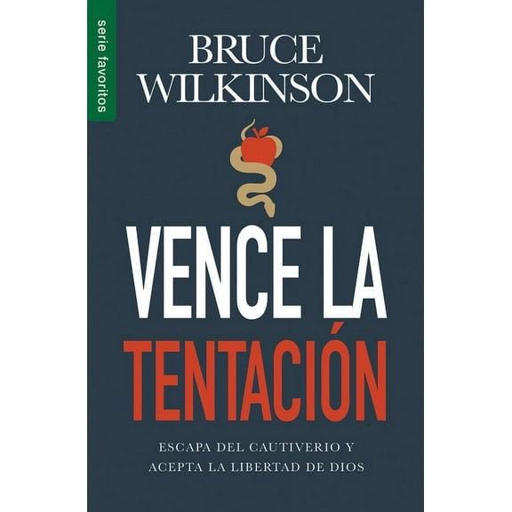 Vence La Tentación - Serie Favoritos: Escapa del Cautiverio Y Acepta La Libertad de Dios (Paperback)