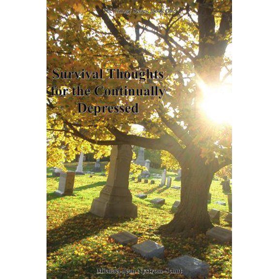 Survival Thoughts for the Continually Depressed