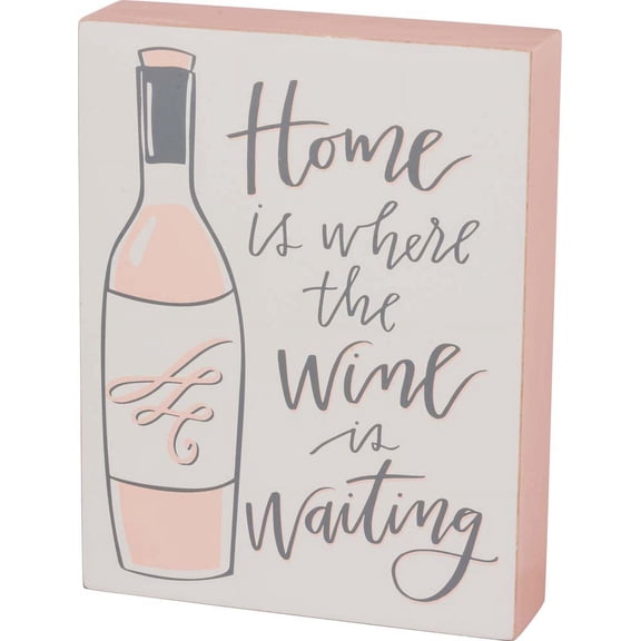 Primitives Home is Wine Sign