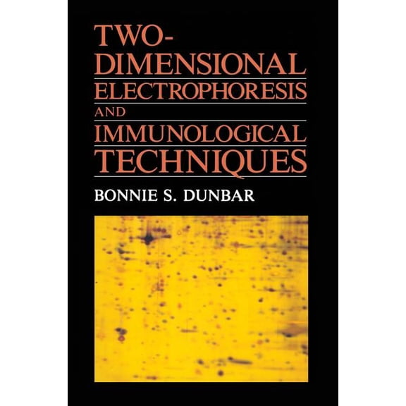 Two-Dimensional Electrophoresis and Immunological Techniques, (Paperback)