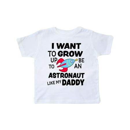 

Inktastic I Want To Grow up To Be an Astronaut Like My Daddy Gift Toddler Boy or Toddler Girl T-Shirt