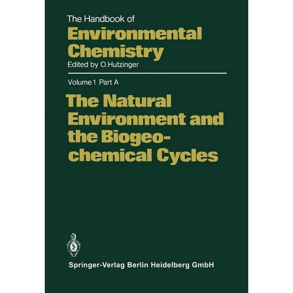 Handbook of Environmental Chemistry The Natural Environment and the Biogeochemical Cycles, (Paperback)