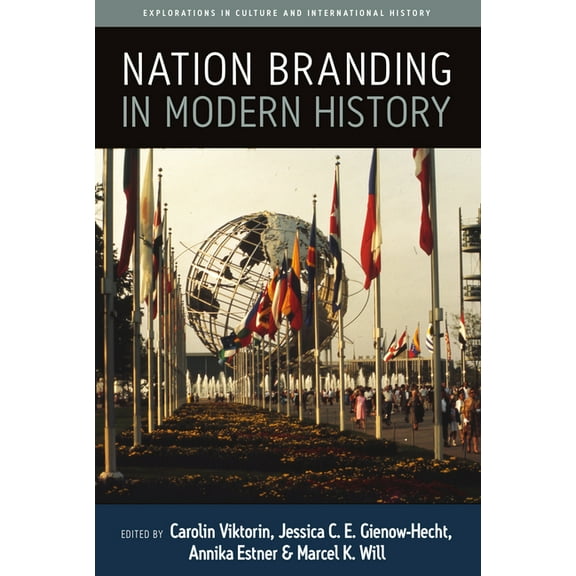 Explorations in Culture and Internationa Nation Branding in Modern History, Book 9, (Hardcover)