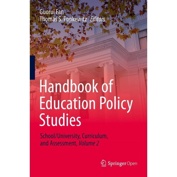 Handbook of Education Policy Studies: School/University, Curriculum, and Assessment, Volume 2, (Hardcover)