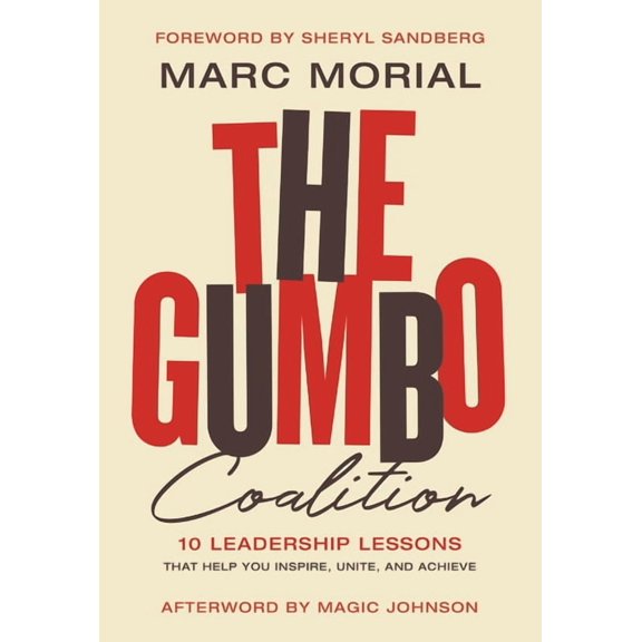 The Gumbo Coalition: 10 Leadership Lessons That Help You Inspire, Unite, and Achieve, (Paperback)
