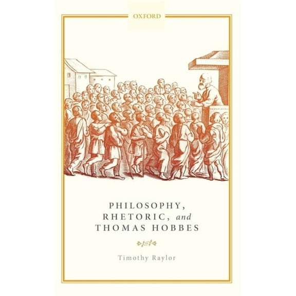 Philosophy, Rhetoric, and Thomas Hobbes, (Hardcover)