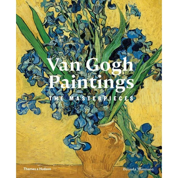 Van Gogh Paintings: The Complete Masterpieces: The Masterpieces