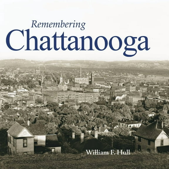 Remembering Remembering Chattanooga, (Paperback)