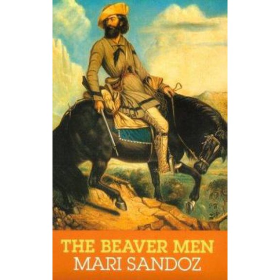 Pre-Owned The Beaver Men: Spearheads of Empire (Paperback) 0803258844 9780803258846