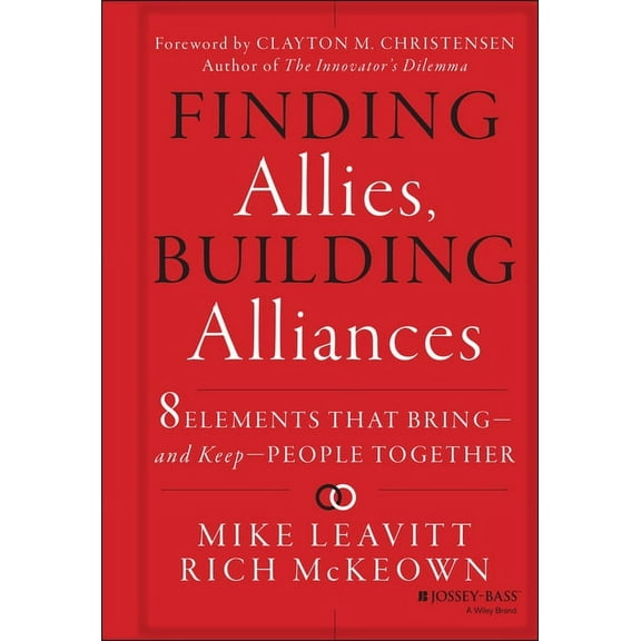 Finding Allies, Building Alliances: 8 Elements That Bring--And Keep--People Together, (Hardcover)