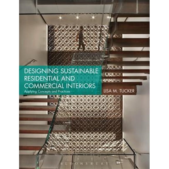 Pre-Owned Designing Sustainable Residential and Commercial Interiors: Applying Concepts and Practices (Paperback)
