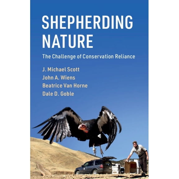 Shepherding Nature: The Challenge of Conservation Reliance, (Paperback)