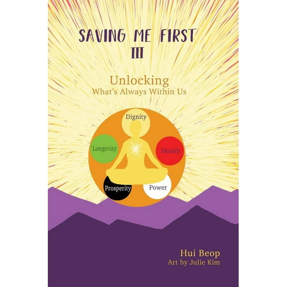 Saving Me First Saving Me First 3: Unlocking What's Always Within Us, Book 3, (Hardcover)