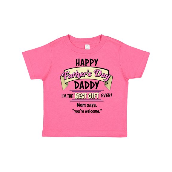 Inktastic Happy Father's Day- best gift ever in pink Boys or Girls Toddler T-Shirt