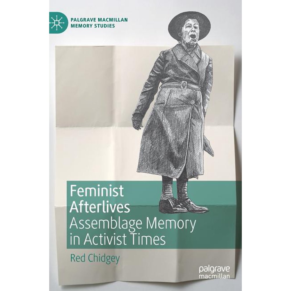 Palgrave MacMillan Memory Studies Feminist Afterlives Assemblage